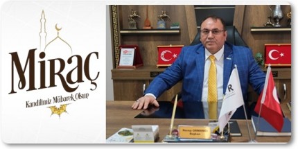 SAMTER Başkanı Recep Ormancı’dan Miraç Kandili Mesajı